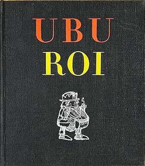 Ubu Roi drame en cinq actes d'Alfred Jarry avec vingt dessins originaux d'André François