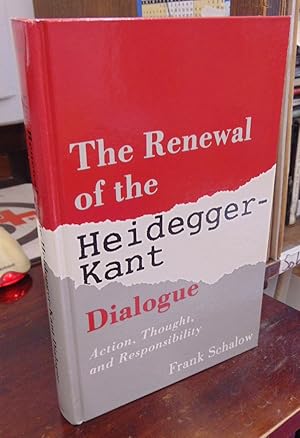 Seller image for The Renewal of the Heidegger-Kant Dialogue: Action, Thought, and Responsibility for sale by Atlantic Bookshop