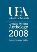 Imagen del vendedor de The UEA Creative Writing Anthology 2008 a la venta por WeBuyBooks