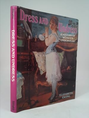 Bild des Verkufers fr Dress and Undress: a History of Women's Underwear zum Verkauf von ThriftBooksVintage