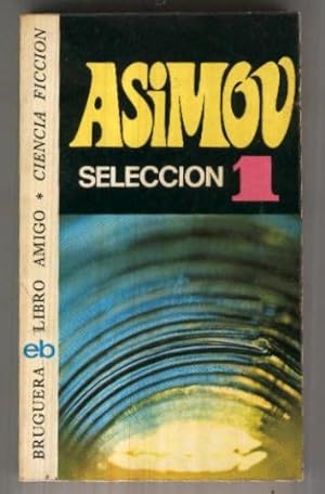 Seller image for Asimov: Seleccion 1 (primera edicion octubre 1975) for sale by El Boletin