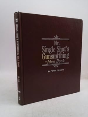 Bild des Verkufers fr Mr. Single Shot's Gunsmithing Idea Book zum Verkauf von ThriftBooksVintage