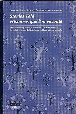 Stories Told Histoires que l'on raconte Selected Writings on the Jewish Public Library of Montrea...
