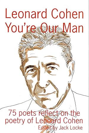 Leonard Cohen You're Our Man 75 poets reflect on the poetry of Leonard Cohen