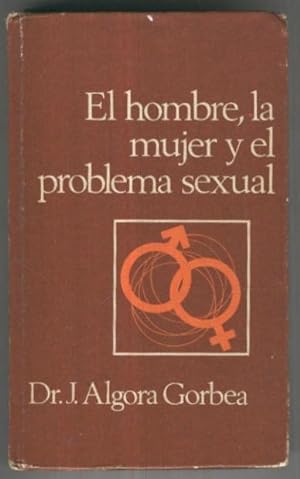 Imagen del vendedor de Circulo de Lectores: El hombre la mujer y el problema sexual (golpe en cantos) a la venta por El Boletin