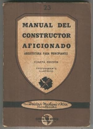 Seller image for Ciencias, artes y oficios numero 023: Manual del constructor aficionado.Arquitectura para principiantes for sale by El Boletin