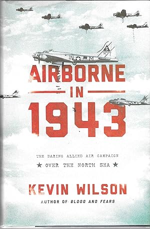 Bild des Verkufers fr Airborne in 1943: The Daring Allied Air Campaign Over the North Sea zum Verkauf von GLENN DAVID BOOKS