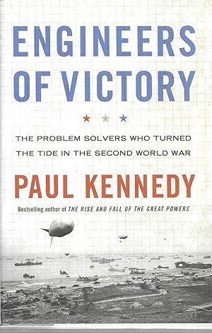 Engineers of Victory: The Problem Solvers Who Turned The Tide in the Second World War