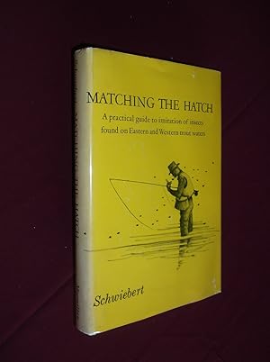 Bild des Verkufers fr Matching the Hatch: A Practical Guide to Imitation of Insects Found on Eastern and Western Trout Waters zum Verkauf von Barker Books & Vintage