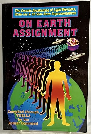 Bild des Verkufers fr On Earth Assignment: The Cosmic Awakening of Light Workers, Walk-Ins & All Star-Born Representatives zum Verkauf von Books Galore Missouri