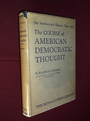 The Course of American Democratic Thought: An Intellectual History Since 1815