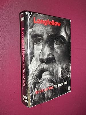 Longfellow: His Life and Work