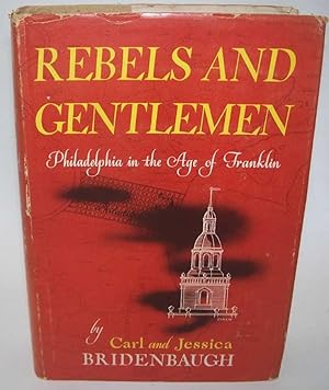 Imagen del vendedor de Rebels and Gentlemen: Philadelphia in the Age of Franklin a la venta por Easy Chair Books