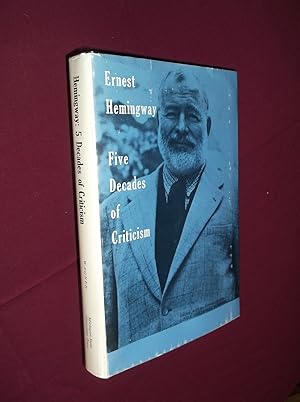 Ernest Hemingway: Five Decades of Criticism