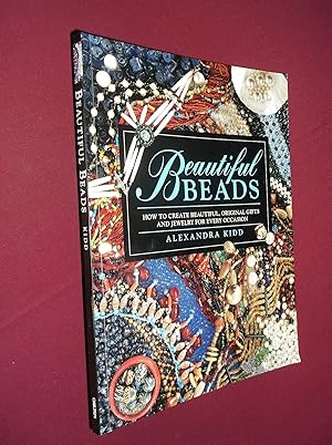 Image du vendeur pour Beautiful Beads: How to Create Beautiful, Original Gifts and Jewelry for Every Occasion mis en vente par Barker Books & Vintage