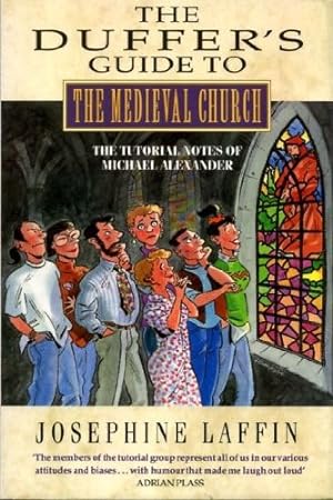 Bild des Verkufers fr The Duffer's Guide to the Medieval Church: The Tutorial Notes of Michael Alexander zum Verkauf von WeBuyBooks