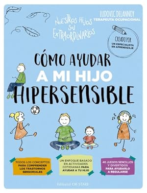 Imagen del vendedor de Cmo ayudar a mi hijo hipersensible/ How to help my hypersensitive child -Language: Spanish a la venta por GreatBookPrices