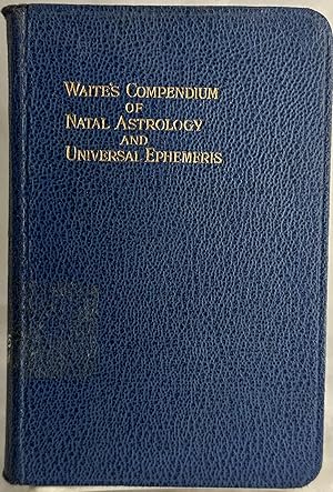 Seller image for Compendium Of Natal Astrology And Universal Ephemeris for sale by Books Galore Missouri