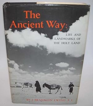 Immagine del venditore per The Ancient Way: Life and Landmarks of the Holy Land venduto da Easy Chair Books