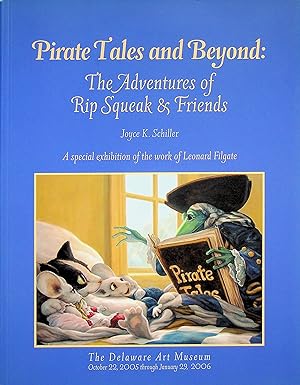 Seller image for Pirate Tales and Beyond: The Adventures of Rip Squeak & Friends. A Special Exhbiition of the Work of Leonard Filgate for sale by Epilonian Books