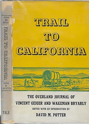 Seller image for Trail to California: The Overland Journal of Vincent Geiger and Wakeman Bryarly for sale by BASEMENT BOOKS