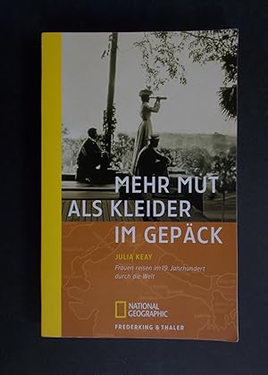 Seller image for Mehr Mut als Kleider im Gepck - Frauen reisen im 19. Jahrhundert durch die Welt for sale by Antiquariat Strter