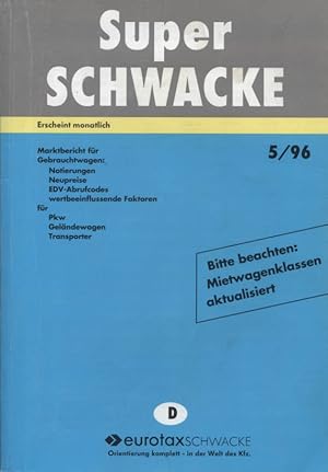 Super-Schwacke : Marktbericht für Gebrauchtwagen: Notierungen, Neupreise, EDV-Abrufcodes, wertbee...