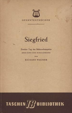 Seller image for Siegfried : Zweiter Tag d. Bhnenfestspiels: Der Ring des Nibelungen. Taschen Bibliothek : Reihe: Operntextbcher for sale by Versandantiquariat Ottomar Khler