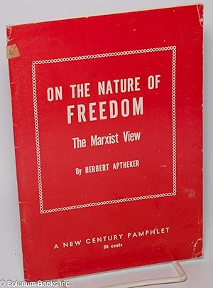 On the Nature of Freedom: the Marxist view. Based on a series of broadcasts made over Station KPF...