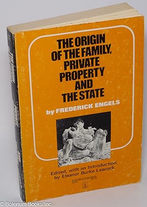 The Origin of the Family, Private Property, and the State, In the Light of the Researches of Lewi...