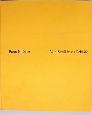 Seller image for Paco Knller Von Schlfe zu Schlfe. Kunstsammlung Nordrhein-Westfalen, Dsseldorf 22.09.-04.11.1990 for sale by Berliner Bchertisch eG