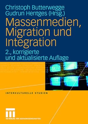 Seller image for Massenmedien, Migration und Integration Herausforderungen fr Journalismus und politische Bildung for sale by Berliner Bchertisch eG