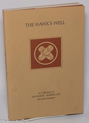 Seller image for The Hawk's Well: a collection of Japanese American art and literature, volume one for sale by Bolerium Books Inc.