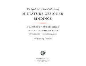 Seller image for Neal M. Albert Collection of Miniature Design Bindings : A Catalog of an Exhibition Held at the Grolier Club, September 13-november 4, 2006 for sale by GreatBookPrices