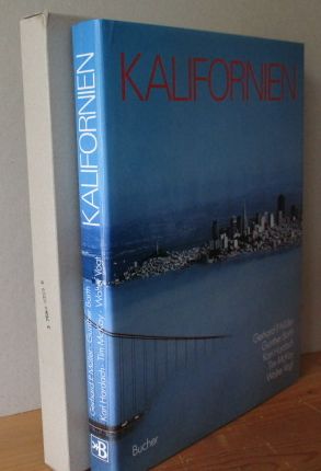 Kalifornien. Photos: Gerhard P. Müller. Text: Gunther Barth, Karl Hardach, Tim Mckay, Walter Vogt.