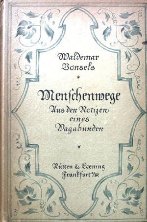 Seller image for Menschenwege. Aus den Notizen eines Vagabunden. for sale by books4less (Versandantiquariat Petra Gros GmbH & Co. KG)