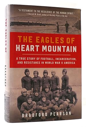 Seller image for THE EAGLES OF HEART MOUNTAIN A True Story of Football, Incarceration, and Resistance in World War II America for sale by Rare Book Cellar