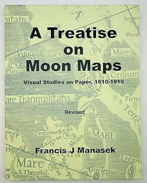 Seller image for A Treatise on Moon Maps : Visual Studies on Paper, 1610-1910 - Revised edition for sale by Kuenzig Books ( ABAA / ILAB )