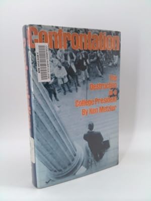 Seller image for Confrontation;: The destruction of a college president for sale by ThriftBooksVintage