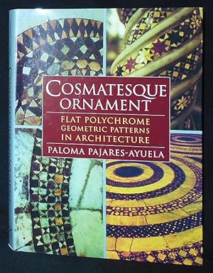 Cosmatesque Ornament: Flat Polychrome Geometric Patterns in Architecture; Paloma Pajares-Ayuela; ...