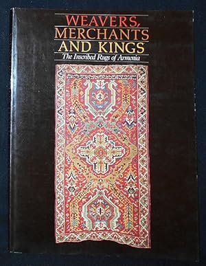 Imagen del vendedor de Weavers, Merchants and Kings: The Inscribed Rugs of Armenia a la venta por Classic Books and Ephemera, IOBA