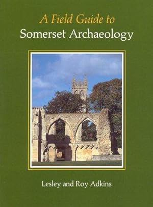 Bild des Verkufers fr A Field Guide to Somerset Archaeology zum Verkauf von WeBuyBooks