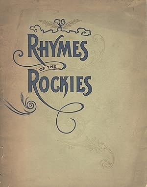 Seller image for Rhymes of the Rockies; or, What poets have found to say of the beautiful scenery on the Denver & Rio Grande Railroad, the scenic line of the world. Eighteenth edition for sale by Zamboni & Huntington