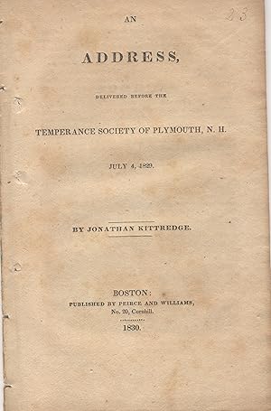 An address, delivered before the Temperance Society of Plymouth N. H., July 4, 1829