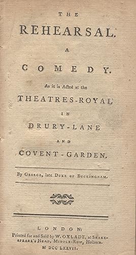 The rehearsal. A comedy. As it is acted at the theatres-royal in Drury-Lane and Covent-Garden. By...