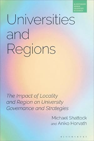 Seller image for Universities and Regions : The Impact of Locality and Region on University Governance and Strategies for sale by GreatBookPrices