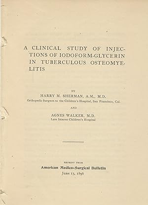 Image du vendeur pour A clinical study of injections of iodoform-glycerin in tuberculous osteomyelitis mis en vente par Zamboni & Huntington