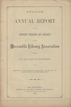 Twelfth annual report of the president, treasurer and librarian of the Mercantile Library Associa...