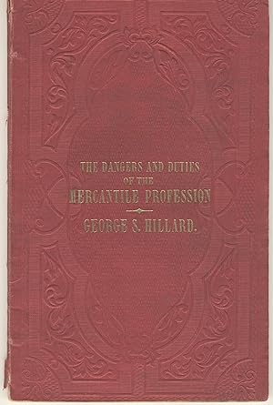 The dangers and duties of the mercantile profession. An address delivered before the Mercantile L...