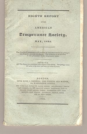 Seller image for Eighth report of the American Temperance Society, presented at the meeting in Boston, May, 1835 for sale by Zamboni & Huntington